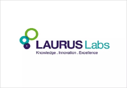  Buy Laurus Labs Ltd. For Target Rs.440 By Motilal Oswal Financial Services 
